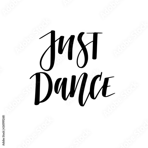 Tapeta Just dance hand-drawn digital calligraphy motivational design have fun