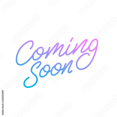 Coming soon vector lettering design. Modern vibrant colorful lettering for advertisement, marketing, special offers.