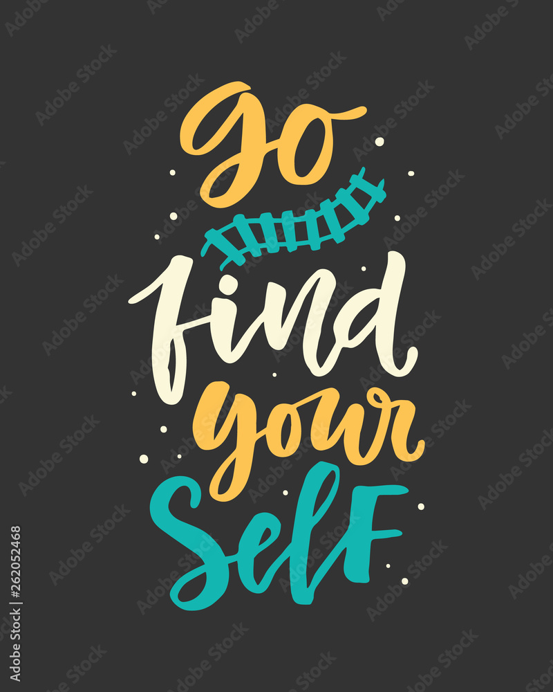 Go find yourself. Hand drawn poster Go find yourself. Hand drawn poster