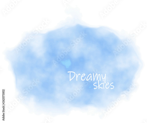 Light blue pastel watercolor splash background. Digital painting of a wet, abstract, puffy sky in blueish shades - 'Dreamy skies' words written on it. Eps 10.