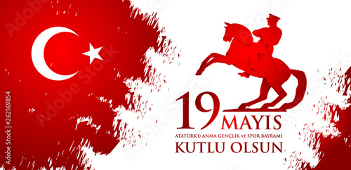 19 mayis Ataturk'u anma, genclik ve spor bayrami. Translation from turkish: 19th may of Ataturk, youth and sports day