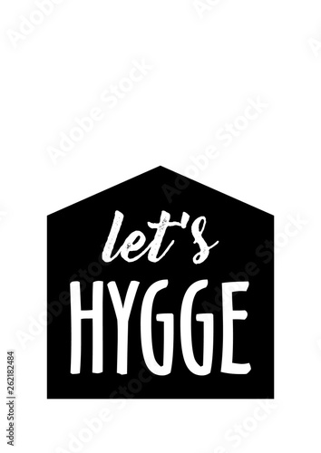 Lets hygge content poster. Lets hygge sign on the black background of the abstract house.