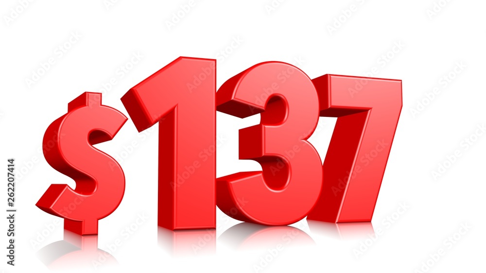 137$ One hundred thirty seven price symbol. red text 3d render with dollar sign on white background 137$ One hundred thirty seven price symbol. red text 3d render with dollar sign on white background
