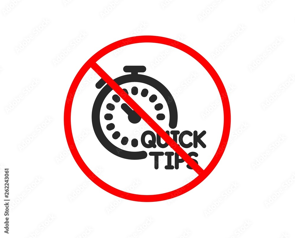 No or Stop. Quick tips icon. Helpful tricks sign. Tutorials with timer symbol. Prohibited ban stop symbol. No quick tips icon. Vector No or Stop. Quick tips icon. Helpful tricks sign. Tutorials with timer symbol. Prohibited ban stop symbol. No quick tips icon. Vector