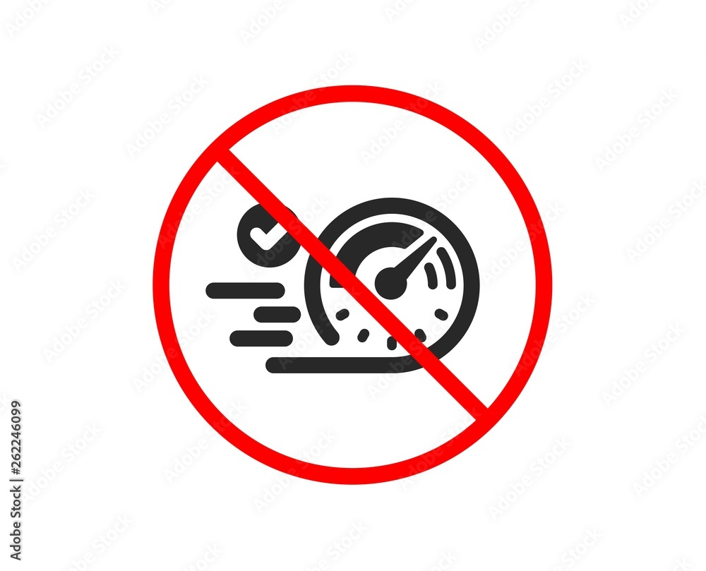 No or Stop. Speedometer icon. Time concept sign. Prohibited ban stop symbol. No speedometer icon. Vector No or Stop. Speedometer icon. Time concept sign. Prohibited ban stop symbol. No speedometer icon. Vector