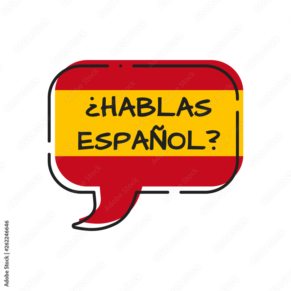 Vecteur Stock hablas espanol - do you speak spanish, bubble with spain flag  | Adobe Stock