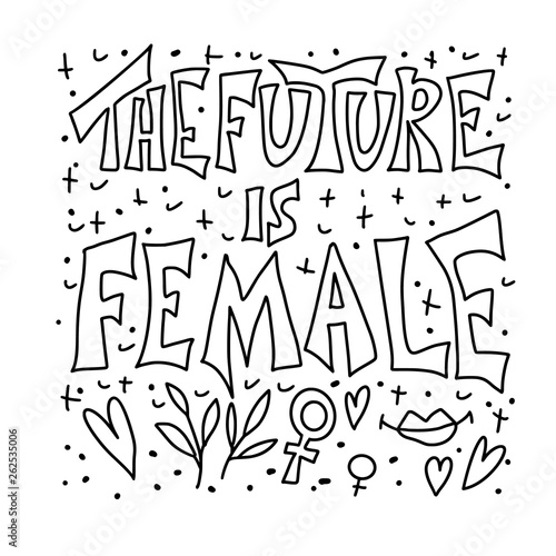 The future is female. Vector hand drawn quote.