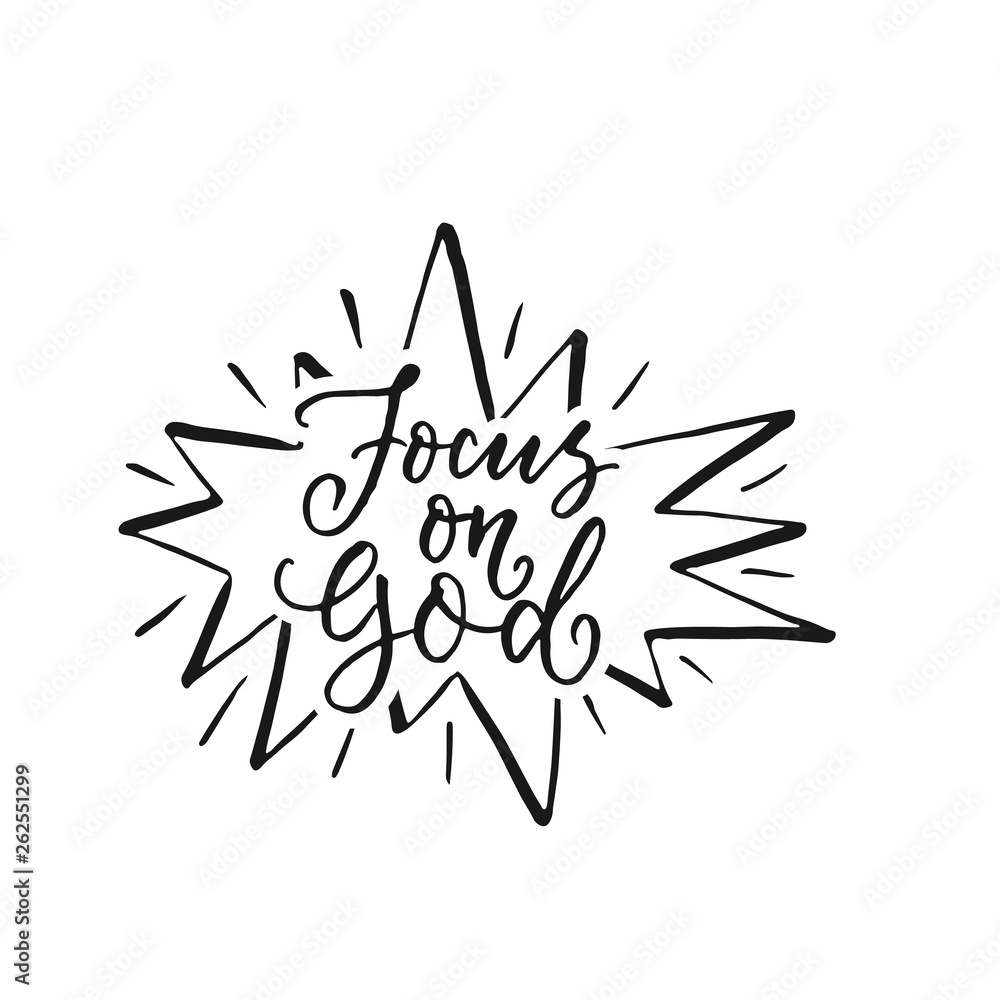Focus on God - vector religions lettering and frame Focus on God - vector religions lettering and frame