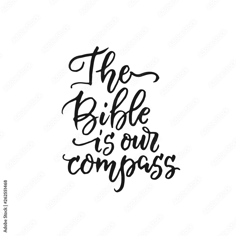 The Bible is our compass - vector religions hand lettering The Bible is our compass - vector religions hand lettering