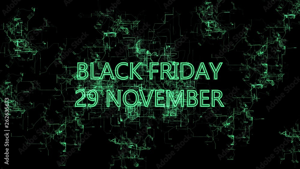 Animation of the Digital Network. Sign 'Black Friday 29 November'. Green wires, black background