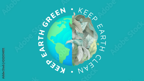 Celebrating earth day, globe filled with leaves with keep earth green and keep earth clean lettering