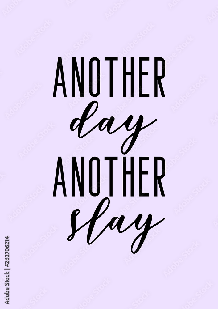 Fototapeta another day another slay. Fun motivational quote typographic poster