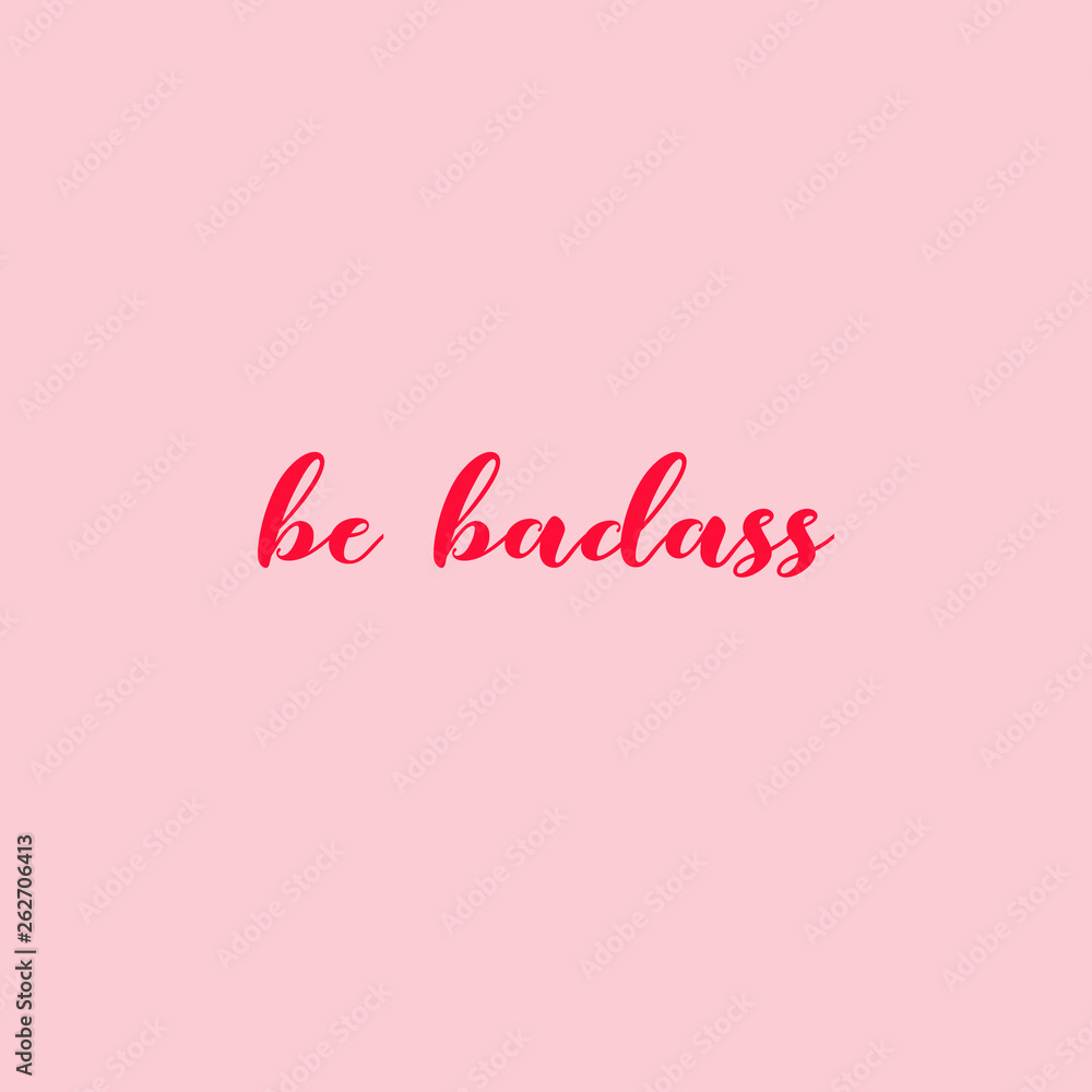 Be badass lettering with pink background