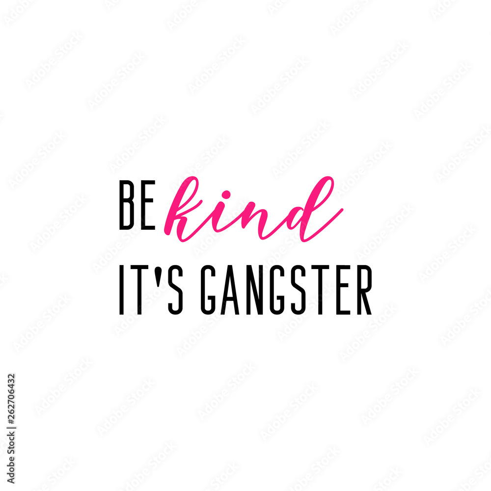Be kind, it's gangster lettering. Kindness quote.
