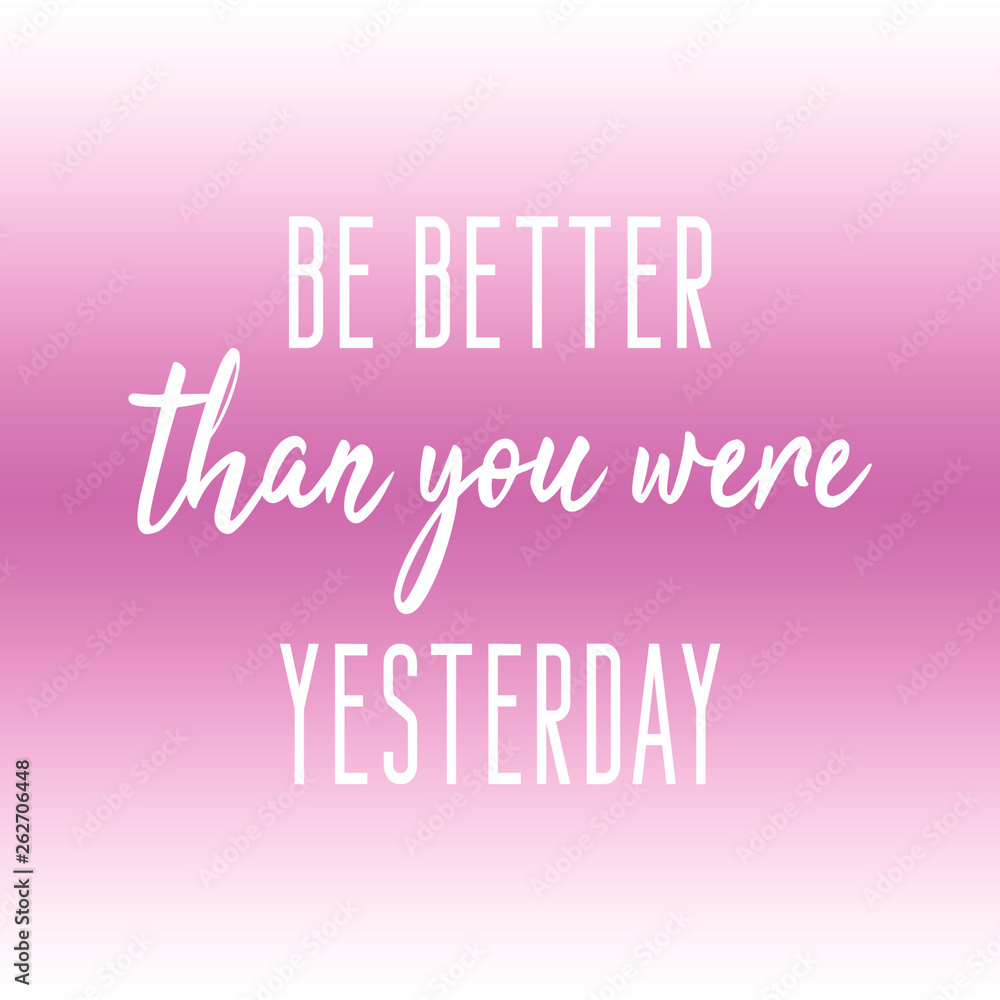 Be better than you were yesterday. Daily motivation quote with purple gradient background.
