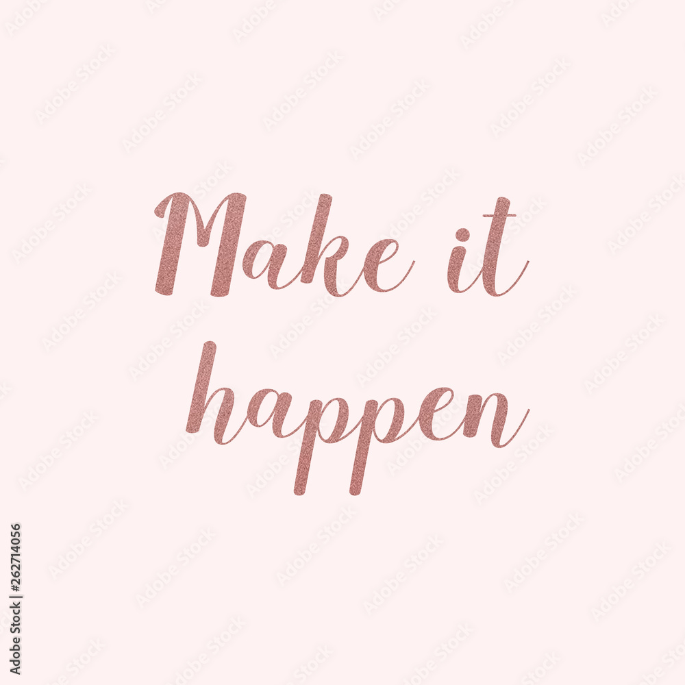Make it happen. Calligraphy in gold with pink background.