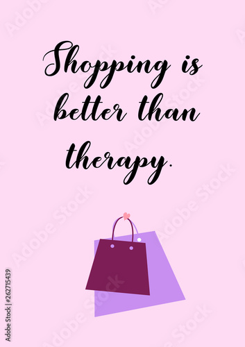 Fotografie Shopping is better than therapy. Girly quote with shopping bags.