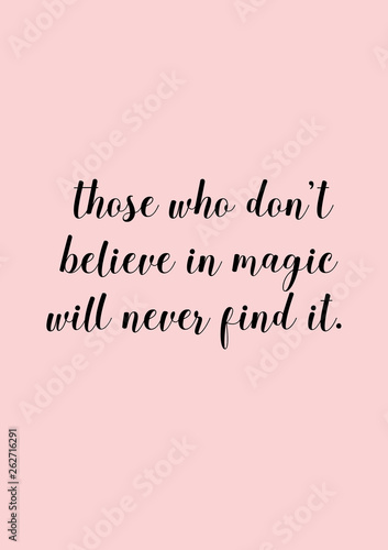 Fotografie Those who don't believe in magic, will never find it