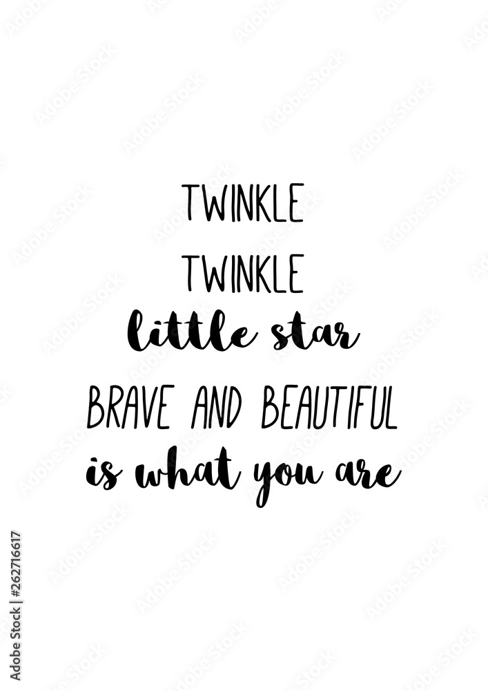 Twinkle twinkle little star, brave and beautiful is what you are. Motivational quote. Twinkle twinkle little star, brave and beautiful is what you are. Motivational quote.