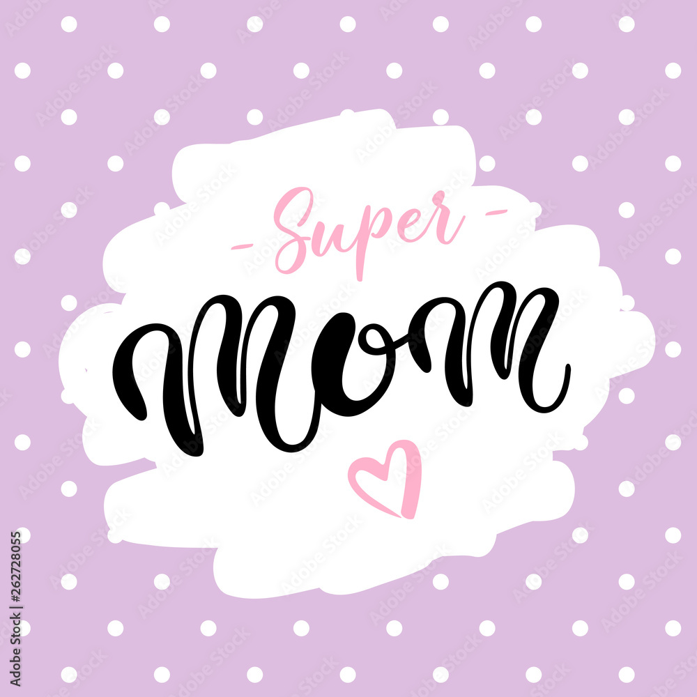 Cute greeting card for Mother's day. Hand drawn lettering. 