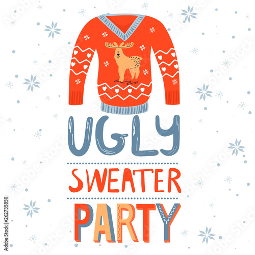 Christmas and Happy New Year invitation template on ugly sweater party. Card with ugly sweater with deer and ornaments. Illustration with inscription.