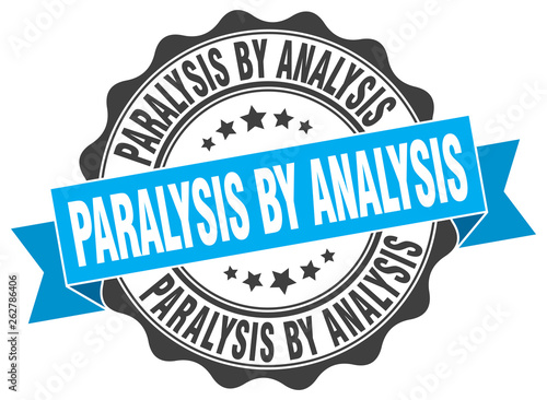 paralysis by analysis stamp. sign. seal
