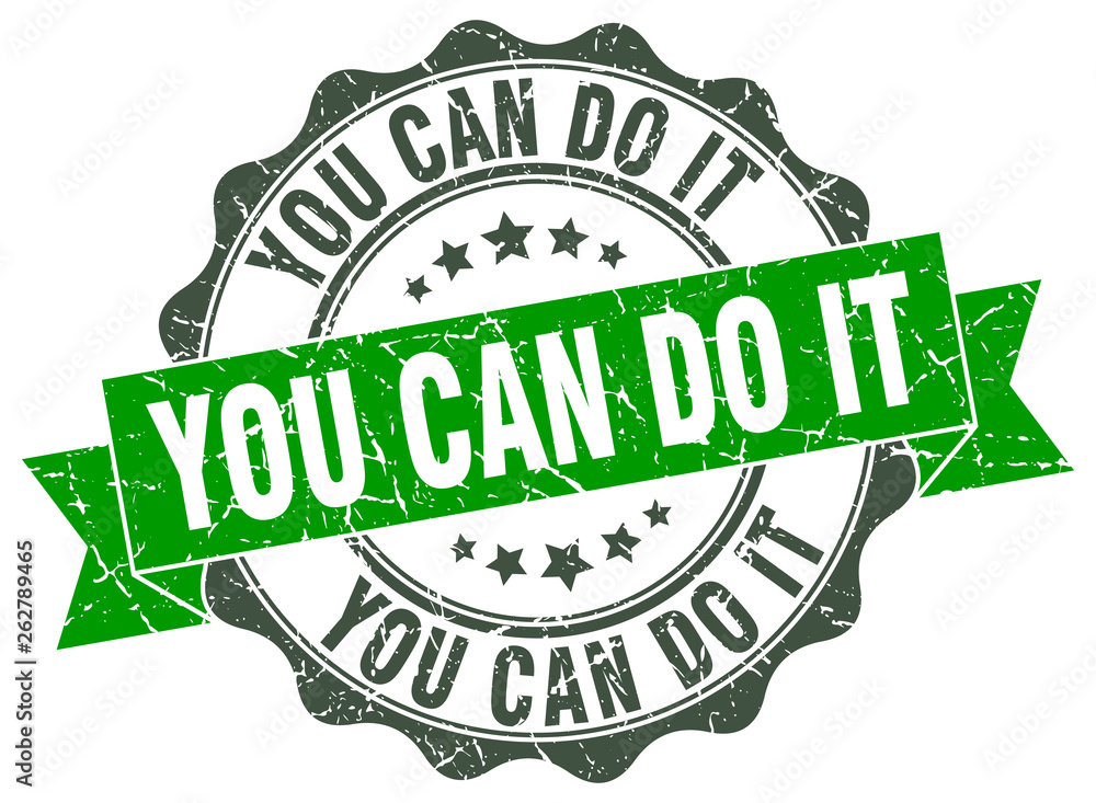 you can do it stamp. sign. seal you can do it stamp. sign. seal