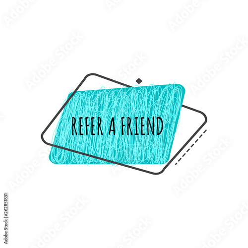 Refer a friend trendy geometric badge in flat or sketch style