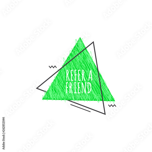 Refer a friend trendy geometric badge in flat or sketch style