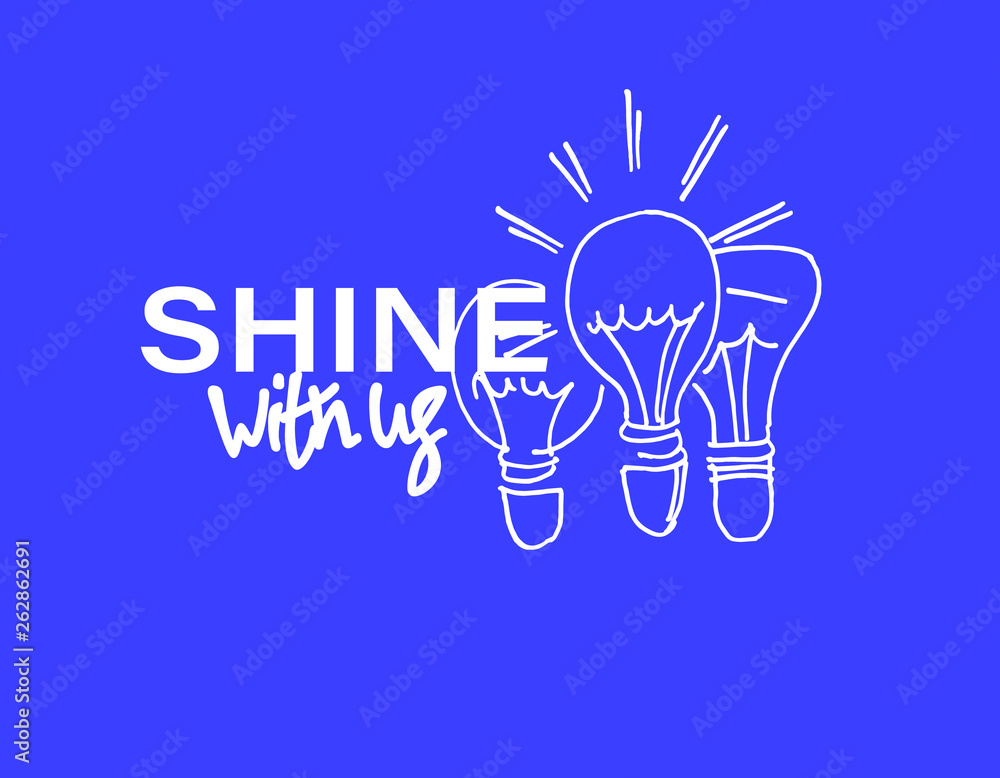 Shine with us. Recruitment, teambuilding and personal development concept. Hand drawn bulbs, lettering. Blue background Shine with us. Recruitment, teambuilding and personal development concept. Hand drawn bulbs, lettering. Blue background