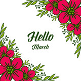 Vector illustration various flower frame with writing hello march