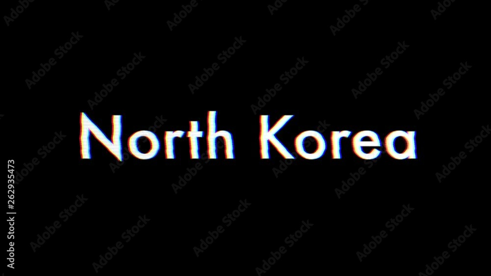 North Korea title animation with glitch effect North Korea title animation with glitch effect
