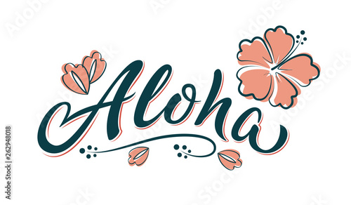 Aloha hand lettering text with hibiscus flower. Hawaii floral t-shirt print. Summer hello phrase in soft colours. Isolated vector template for poster, greeting card, bags, beach party invitation