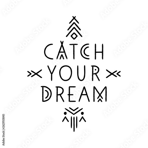 Lettering poster Catch Your Dream in line art geometric style.