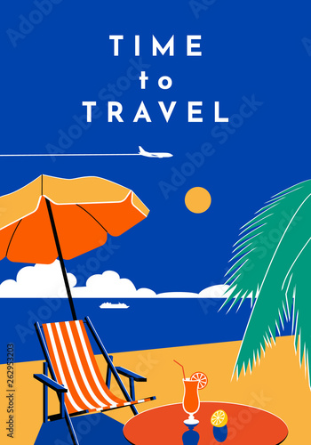 Time to Travel poster. Summer banner with beach, sea, umbrella, chaise longue, cocktail, palm tree, plane, cruise liner. Vacation template with lettering. Vector flat illustration.