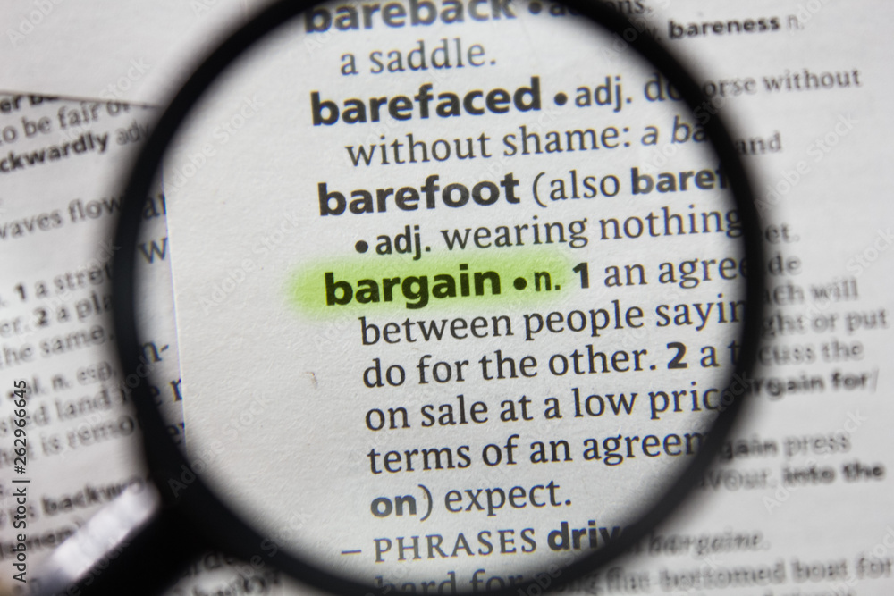 The word or phrase bargain in a dictionary. The word or phrase bargain in a dictionary.