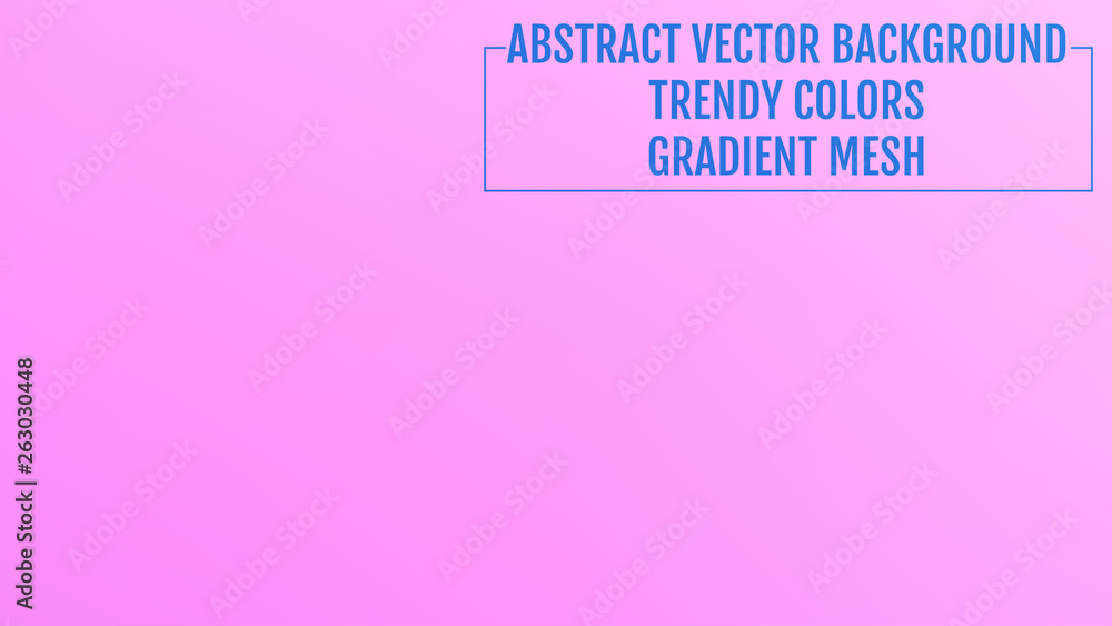 Abstract  blurred gradient background with light. Modern nature backdrop. Ecology concept for your graphic design, banner or poster, user interface and app. Trendy colors.