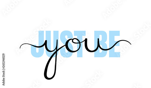 Just be you, handwriting lettering. Typography slogan for t shirt printing, slogan tees, fashion prints, posters, cards, stickers photo