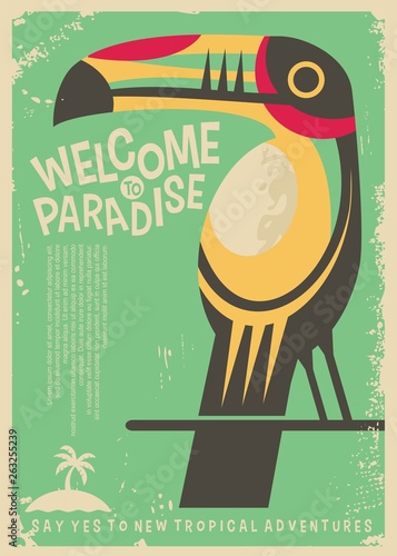 Welcome to paradise retro poster design with colorful toucan bird. Tropical destinations world travel flyer concept. Vacation and holidays theme.
