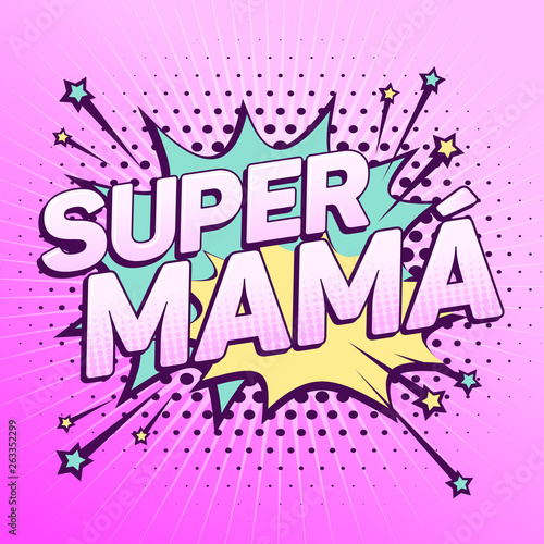 Super Mama, Super Mom spanish text, Mother celebration vector illustration