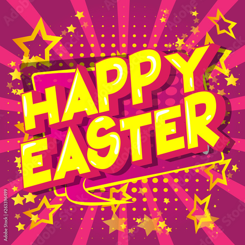 Happy Easter - Vector illustrated comic book style phrase on abstract background.