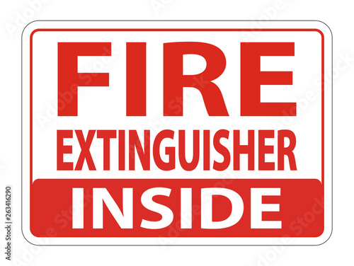 Fire Extinguisher Inside Sign on white background,Vector llustration
