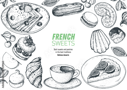 A set of french desserts with crepes, croissant, eclair, fig pie, ispahan, macaron, madeleines. French cuisine top view frame. Food menu design template. Hand drawn sketch vector illustration.