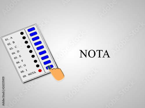 EVM or Electronic Voting Machine concept of hand pressing NOTA or none of the above option in EVM