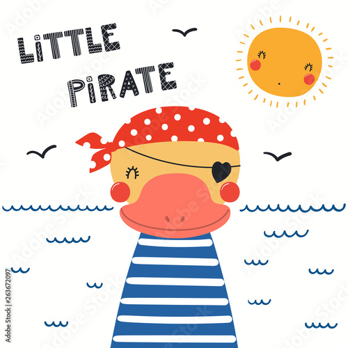 Hand drawn vector illustration of a cute duck pirate, with sea waves, seagulls, quote Llittle pirate. Isolated objects on white background. Scandinavian style flat design. Concept for children print.