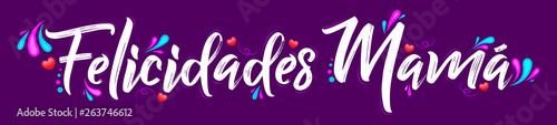 Felicidades Mama, Congratulations Mother Spanish text vector banner