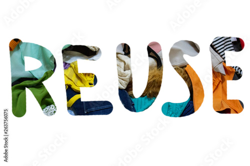 Word reuse written with transparsnt letters on the mixed updifferent clothes background. Isolated photo