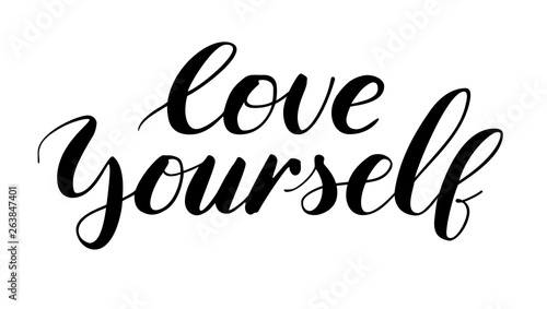Love yourself. Card with quote  Modern calligraphy design. Hand drawn lettering in doodle style  vector illustration. Hand lettering written of brush with black ink. Template for printing on t-shirts