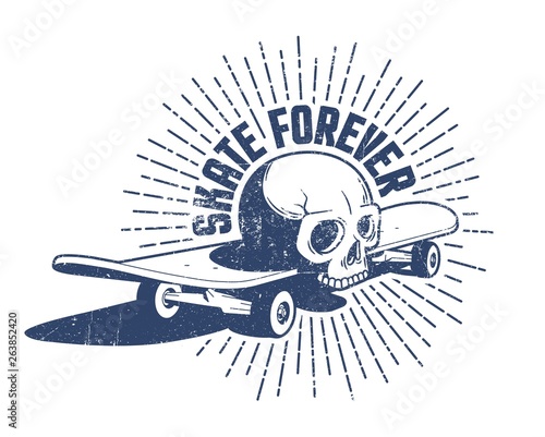 Skull and skateboard retro emblem. Skate forever vintage print. Grunge distressed texture on a separate layer.