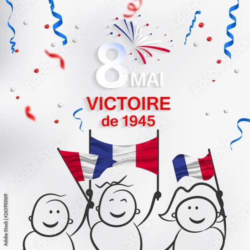 8 Mai - Victoire 1945. 8 Mai Victoire de 1945